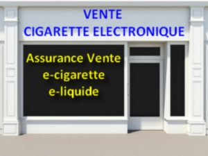 assurance magasin cigarette électronique